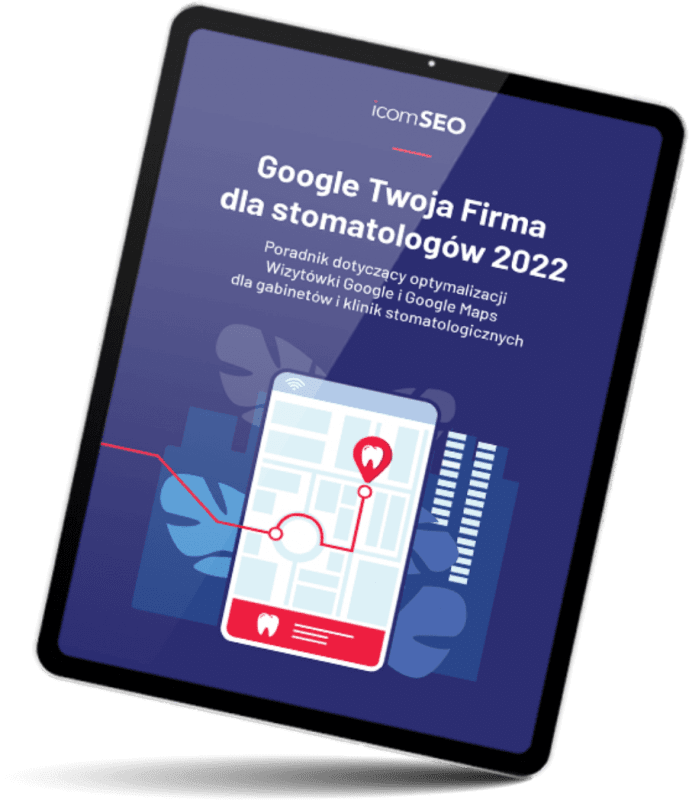 Poradnik Google Twoja Firma dla stomatologów 2022